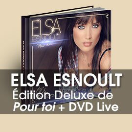 Elsa Esnoult, Pour toi en Edition Deluxe